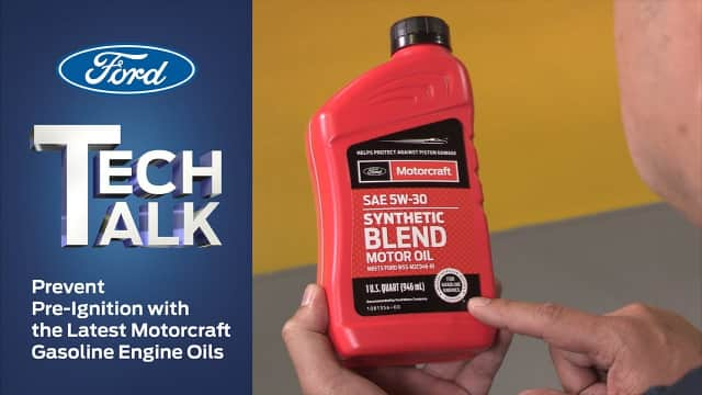 Prevent Pre-ignition with the Latest Motorcraft Gasoline Engine Oils 