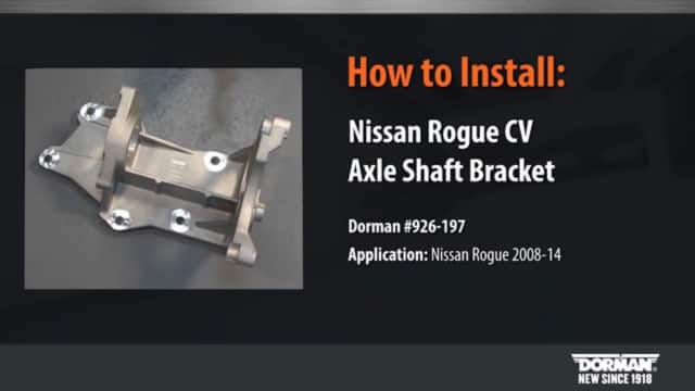 Nissan Rogue CV Shaft Bracket Installation by Dorman Products 